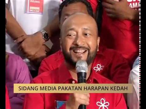 Pakatan harapan dikatakan akan gagal dalam pru akan datang jika terus kekal dengan kepimpinan sekarang. Sidang media khas Pakatan Harapan Kedah - YouTube