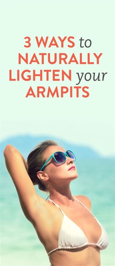 Well, maybe not everyone but most people do prefer a lighter look for the warmer months. WE HEART IT: 3 Ways to Naturally Lighten your Armpits