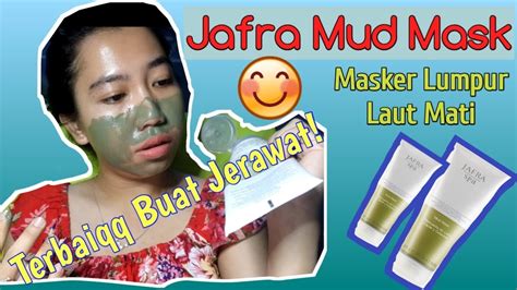 Bilas muka dengan air hingga bersih. JAFRA MUD MASK - Masker Lumpur Laut Mati Yang Ampuh Basmi JERAWAT - YouTube