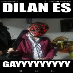 Check spelling or type a new query. Meme Personalizado - Dilan es Gayyyyyyyyy - 32137561