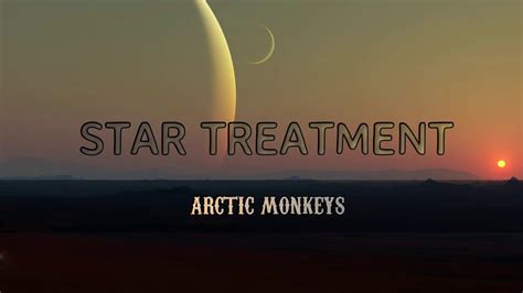 Continuously operated since 1913, starr's residential program extends it services well beyond the great lakes states and serve boys and girls from across the country. Arctic Monkeys - Star Treatment (Lyric Video) - YouTube