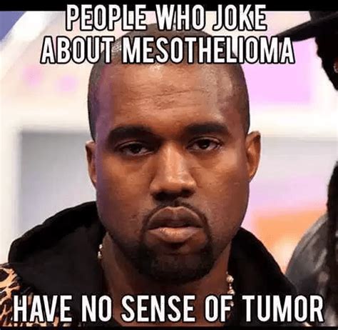 Maybe you would like to learn more about one of these? Pin on Mesothelioma Meme