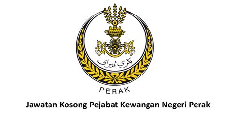Also known as the negeri sembilan state treasury office in english. Jawatan Kosong Pejabat Kewangan Negeri Perak. Tarikh Tutup ...