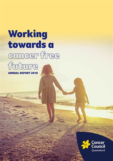 Learn about how, with your support and the work of our staff and volunteers, we continue to deliver support and services to all tasmanians as we aim for a cancer free future. Our Annual Report - Cancer Council QLD