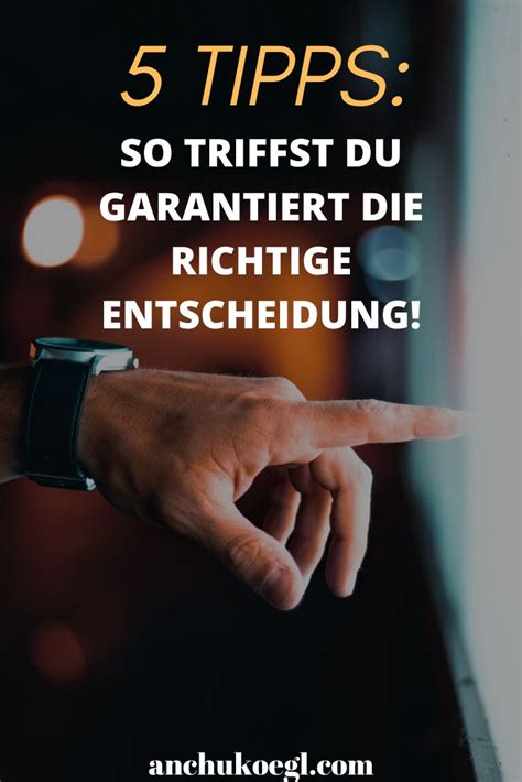 Gute entscheidungen treffen ist nicht immer einfach. 5 simple Tipps, um bessere Entscheidungen zu treffen ...