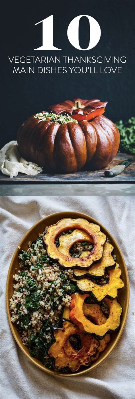 From the first course to the last, these delicious dishes will surely satisfy vegetarians and carnivores alike! 10 Showstopping Vegetarian Main Dishes for Thanksgiving | Holiday + Celebrations | Vegetarian ...