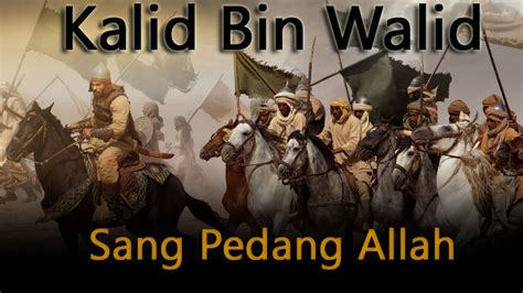 Kisah keberanian khalid bin walid sang pedang allah ustadz dr. Sang Pedang Allah, Khalid bin Walid Wafat 18 Ramadan 21 H ...