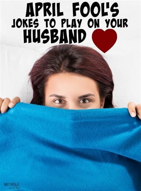 We always play jokes on each other so i need a good one. Hilarious April Fool's Pranks to Play on Your Husband ...