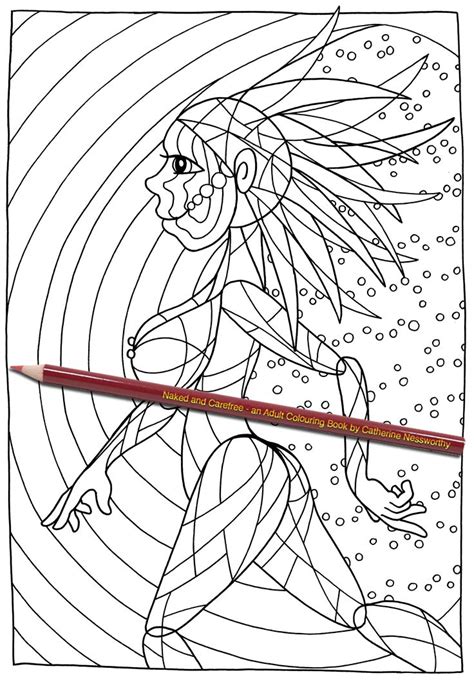 For adults and older teens, they're a fantastic stress reliever, and a carefree activity to concentrate on. Pin on Naked and Carefree: an Adult Colouring Book by ...