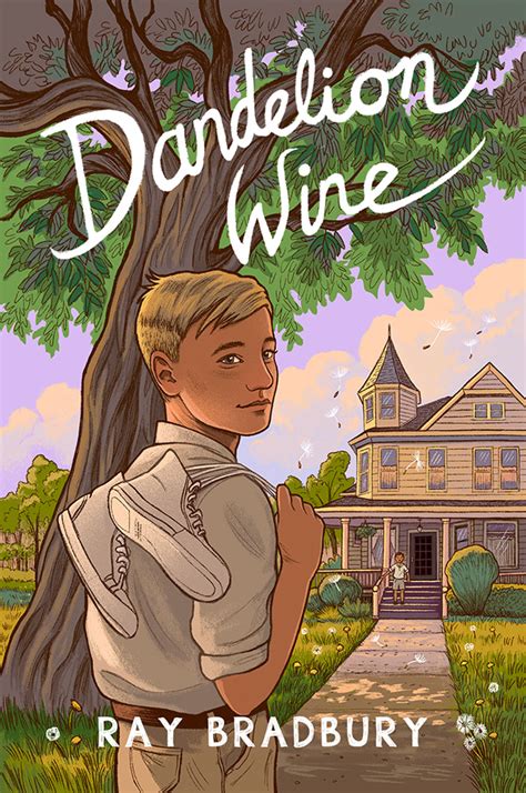 Dandelion wine is a novel by ray bradbury that was first published in 1957. Dandelion Wine - Book Cover Tribute on RISD Portfolios