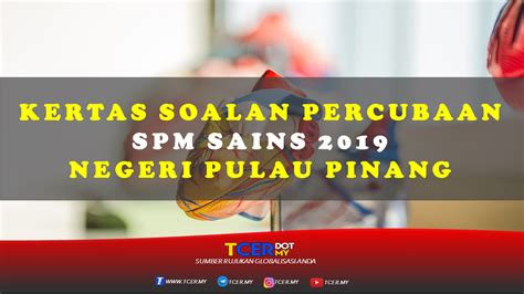 Sains kbsm spm online worksheet for 6. Kertas Soalan Percubaan SPM Sains 2019 Negeri Pulau Pinang ...