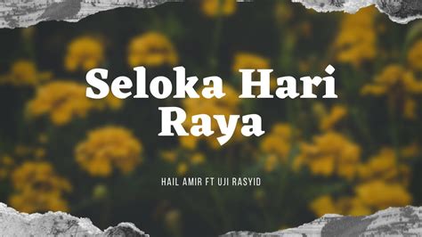 Bila tidak berhasil, coba untuk mengilangkan tanda kutip, misal: SELOKA HARI RAYA LIRIK Hail Amir ft Uji Rasyid - YouTube