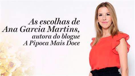 No entanto, ana garcia martins não se deixou ficar e respondeu à provocação de pedro soá afirmando: As escolhas de Ana Garcia Martins, autora do blogue A ...