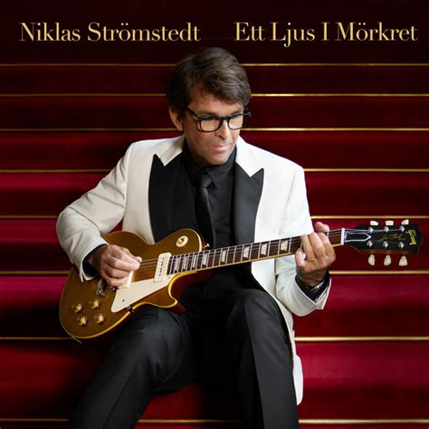 Niklas strömstedt was born on july 25, 1958. Ett ljus i mörkret - Single by Niklas Strömstedt | Spotify