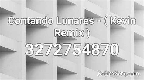 Discover 2 milion+ roblox song ids. Contando Lunares - ( Kevin Remix ) Roblox ID - Roblox music codes