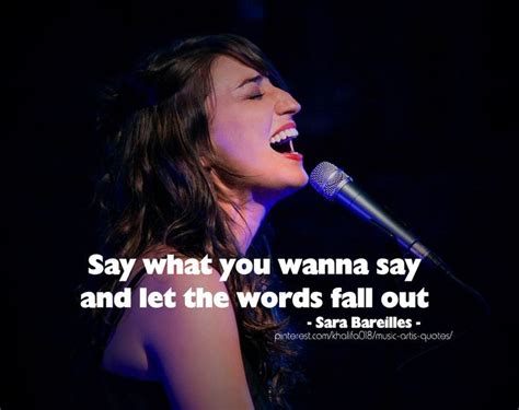 Sara bareilles news from united press international. Say What you Wanna Say and let the words fall out - Sara Barelleis #quotes