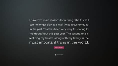 Iwise brings you popular mario lemieux quotes. Mario Lemieux Quote: "I have two main reasons for retiring. The first is I can no longer play at ...