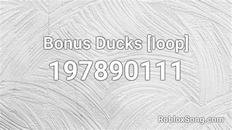 You are in the right place at rblx codes, hope you enjoy them! Bonus Ducks loop Roblox ID - Roblox music codes