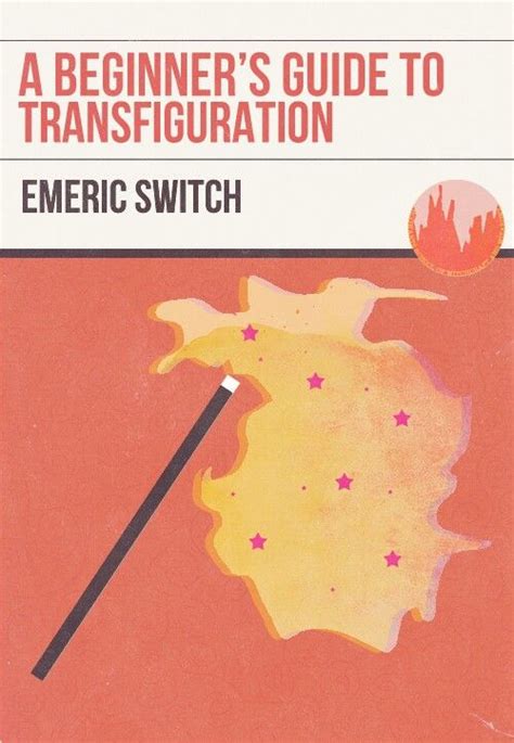 Beginners should say the spell clearly. A Beginner's Guide to Intermediate Transfiguration by Emeric Switch (With images) | Magical book ...