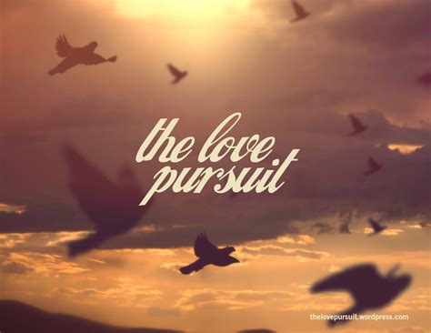 When Love Pursues You - the love pursuit