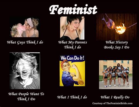 I thought this feminism meme was hilarious. Feminist Meme - TheFeministBride