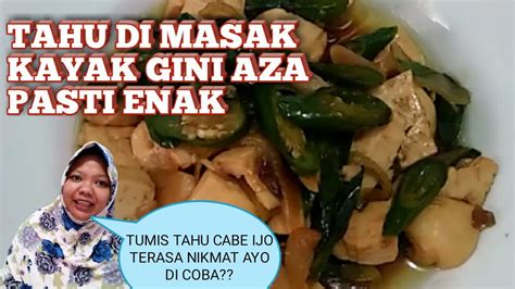 Resep tumis kikil cabe ijo enak dan tidak bau ,,kikil ini klo tdk bisa mngolah dengan benar pasti akan sgt bau,,, jadi tonton video. RESEP TUMIS TAHU CABE IJO SUPER NIKMAT BAWANG BOMBAY . - YouTube