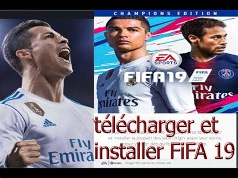 Comment télécharger , installer et utiliser le jeu FIFA19 sur le PC ...