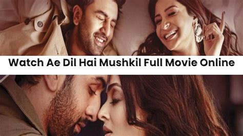 Later, a relationship with saba helps him realize alizeh's value in his life, irrespective of their relationship status. Ae Dil Hai Mushkil Full Movie Online | Technology Timesnow