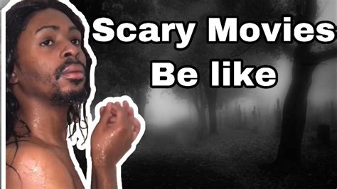 12 of the scariest horror movies in black cinema. Scary Movies Be Like - YouTube