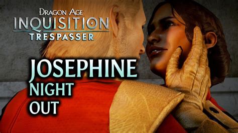 Dragon Age: Inquisition - Trespasser DLC - Night out with Josephine (Romance) - YouTube