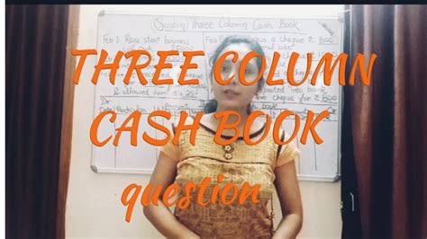 Periodically these totals will be posted to the discounts allowed and received accounts, respectively. Three column cash book question (class 11th) - YouTube