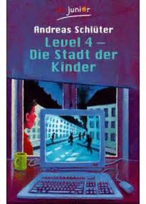 Doch irgendetwas läuft schief im 4. Level 4, Die Stadt der Kinder - Andreas Schlüter gebraucht ...