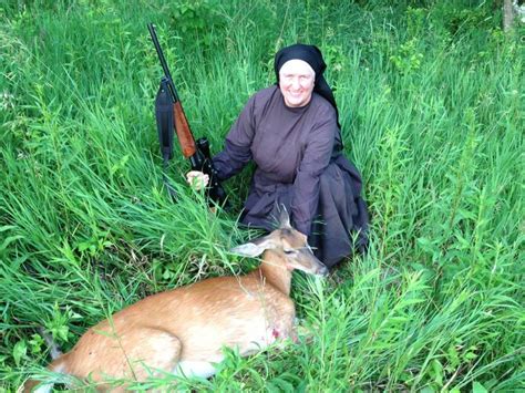 Jane hunting | mum, wife, lover of life, teacher of spiritual concepts, author and channeler of spirit <3. Mothers First Deer Nuns Going Deer Hunting...Really