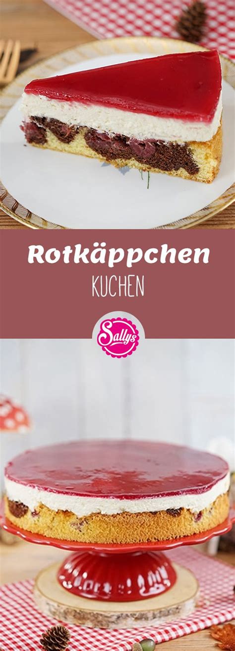 Gelingsicheres rezept für leckeren kuchen auf ihrer kaffeetafel. Rotkäppchen Kuchen / Sallys Classics | Kuchen und torten ...