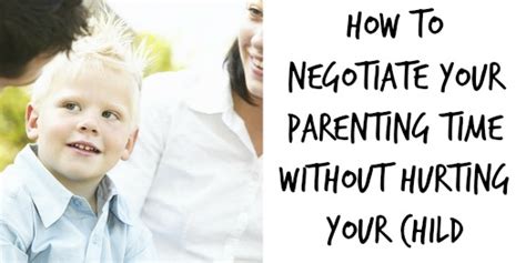 How To Negotiate Your Parenting Time Without Hurting Your ...