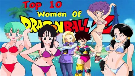 Consequently, dragon ball has amassed quite a humongous fan base. Top 10 Women Of DRAGON BALL Z - YouTube