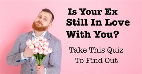 Does Your Ex Still Love You? Take This Quiz To Find Out | How to find out, Does he miss me, Does 