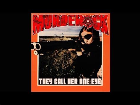 A cruel picture, then edited and given the revised name they call her one eye, and still later dubbed hooker's revenge, which we think gives a bit too much away. They Call Her One Eye / Murderock - YouTube