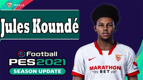 Barcelona have reportedly targeted highly rated sevilla centre back jules kounde as a long term french u21 international kounde is rumoured to be one of his potential options, but as per the front. Jules Koundé PES 2021 - YouTube