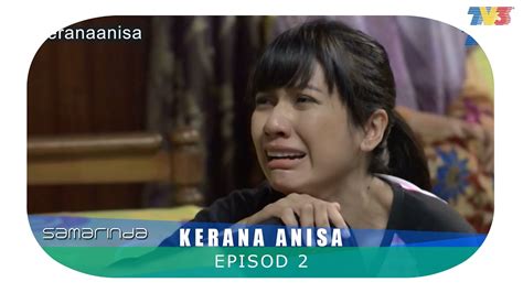 Mengisahkan anisa dan syukri yang berkawan baik di kampung. HIGHLIGHT: Episod 2 | Kerana Anisa - YouTube