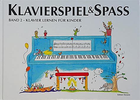 Wenn sie produkte in den „warenkorb legen, dient dies lediglich zur übersicht und stellt keine verbindliche bestellung dar. Klavierspiel & Spass - Klavier lernen für Kinder Buch ...