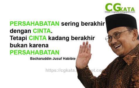 Dulu saya takut sekali mati, tapi sekarang tidak karena yang pertama menemui saya adalah ainun. 50 KATA-KATA/KUTIPAN BIJAK BJ HABIBIE - CGKATA