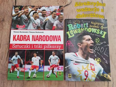 Na miejscu stawił się kapitan kadry, rekordzista bundesligi, robert lewandowski. Atrakcyjne wakacje i czas wolny z dzieckiem: "Robert ...