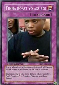 Choose items to buy together. Finna Roast Yo Ass Boi Trap Card by OmniSuperSaiyan3 on ...