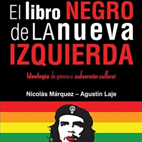 Descargar libros gratis en formatos pdf y epub. El Libro Negro de la Nueva Izquierda: Ideología de género ...