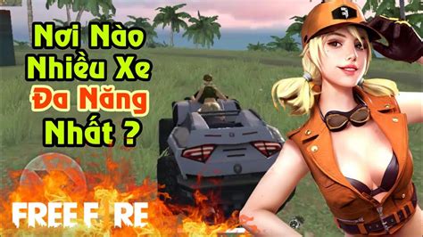 Free fire is a mobile game where players enter a battlefield where there is only. Garena Free Fire Nơi Nào Nhiều Xe Đa Năng Nhất | Sỹ Kẹo ...