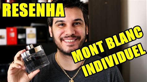 5 scent 6 longevity 5 sillage 5 bottle mrmagic. MONT BLANC INDIVIDUEL - Resenha Perfume Importado ...