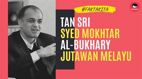 2) he is a very sentimental person. #faktakita - TAN SRI SYED MOKHTAR JUTAWAN MELAYU - YouTube