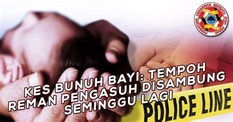 Pasangan bersekedudukan ditahan kes dera bayi perempuan 8 bulan. KES BUNUH BAYI: TEMPOH REMAN PENGASUH DISAMBUNG SEMINGGU ...