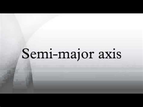 The longest diameter of an ellipse. Semi-major axis - YouTube